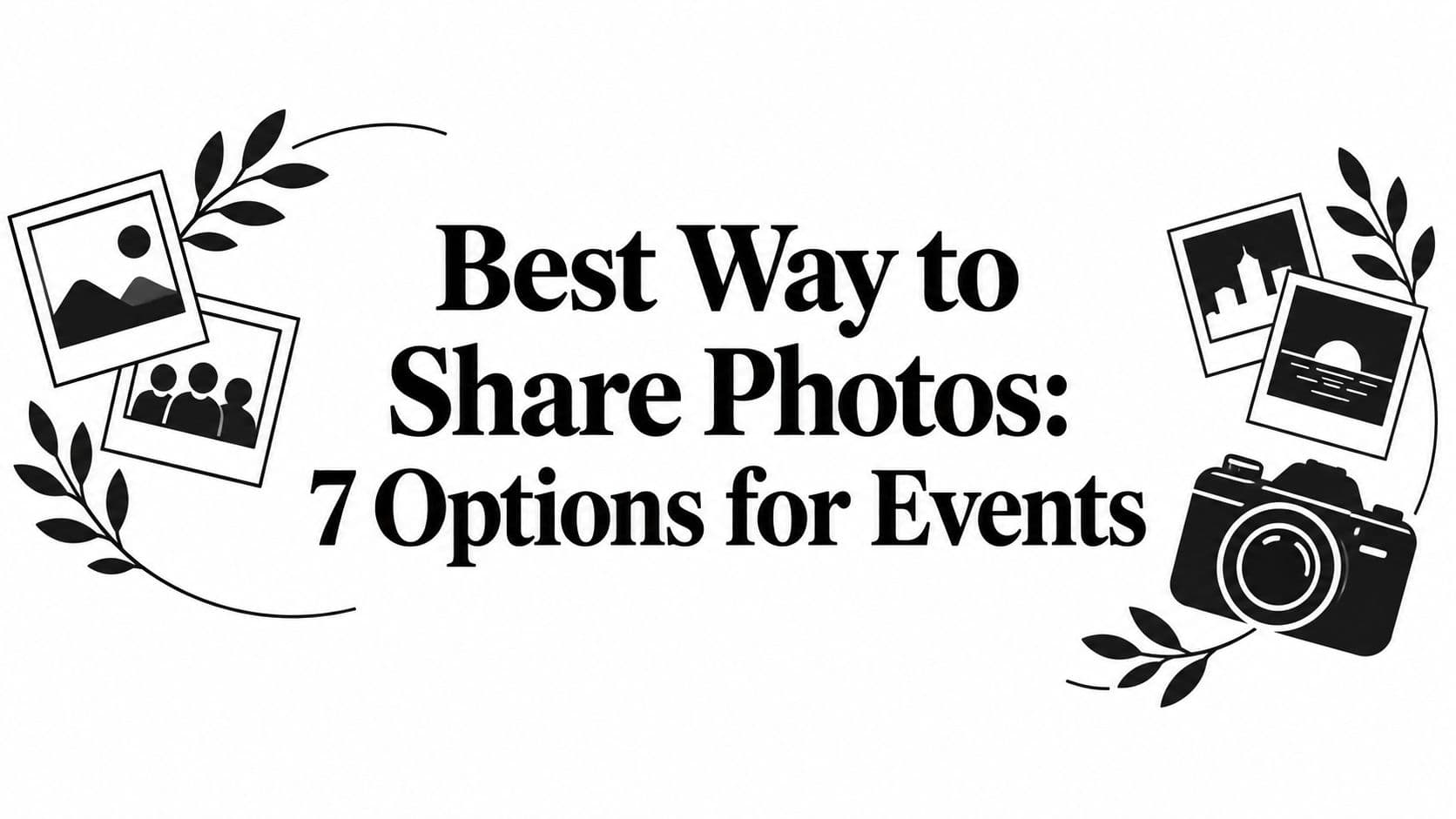 Best Way to Share Photos: 7 Options for Events